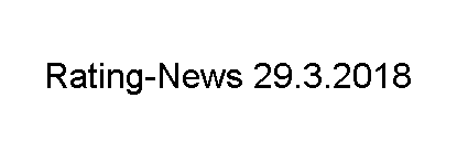 Rating-News 29.3.2018